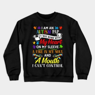 I Am An Autism Pap Crewneck Sweatshirt